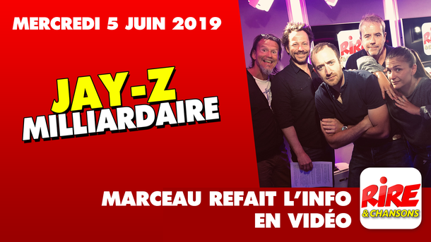 Jay-Z milliardaire - Marceau refait l'info - 5 juin 2019