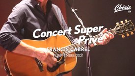 Concert Super Privé de Francis Cabrel !