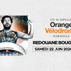 Redouane Bougheraba - on m'appelle - orange vélodrome