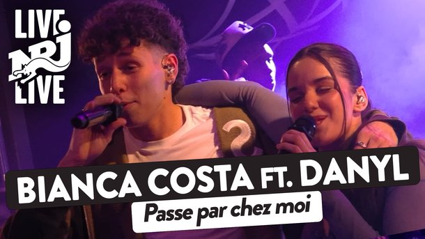 Bianca Costa ft. Danyl - Passe par chez moi | NRJ Live