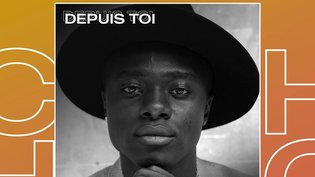Le coup de cœur du club Chérie : "Depuis toi" de Céphaz