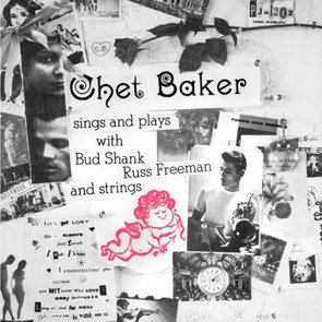 Chet Baker Sings and Plays with Bud Shank, Russ Freeman and Strings