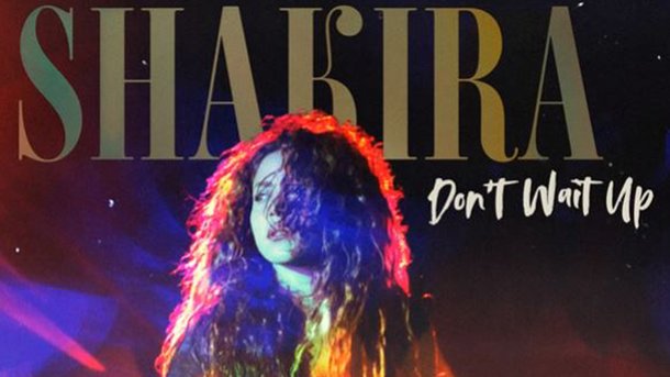 Shakira: écoutez dès maintenant «Don't Wait Up»