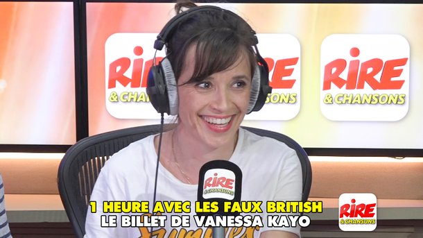 Le billet de Vanessa Kayo - Les moments poker-face dans la vie - 1 heure avec Les Faux British sur Rire & Chansons