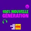 100% nouvelle génération