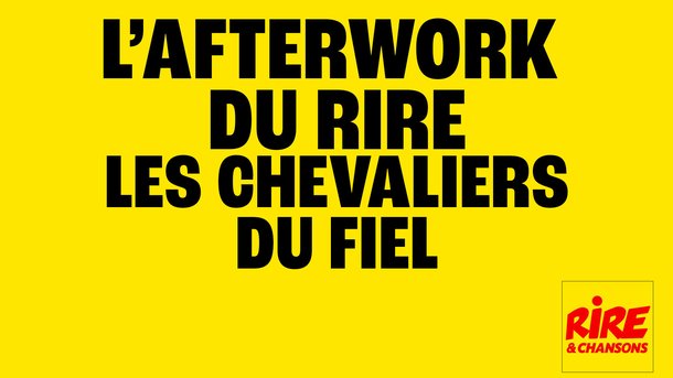 Les Chevaliers du Fiel invités de l'Afterwork du Rire du du 16 au 20 décembre 2024 - Posez-lui vos questions sur le WhatsApp de Rire & Chansons au 06 58 53 54 56