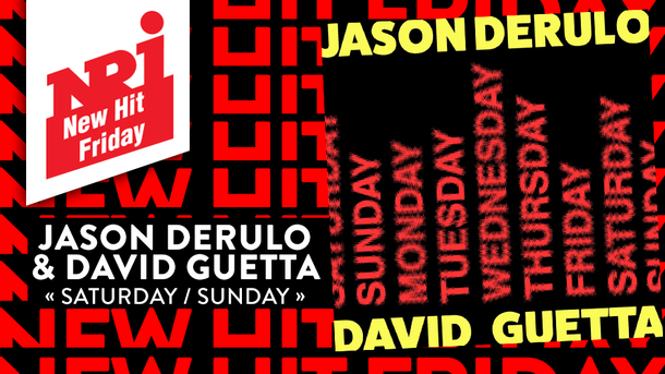 JASON DERULO & DAVID GUETTA «Saturday/Sunday» - NRJ New Hit Friday