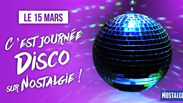 Le 15 mars, c'est Journée Disco sur Nostalgie