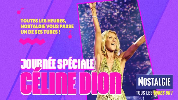 Journée spéciale "Céline Dion", le 31 mars sur Nostalgie