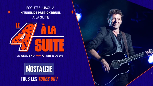 Le 4 à la suite Spécial Patrick Bruel