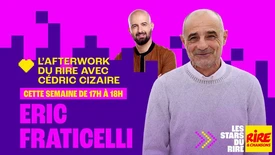Eric Fraticelli invité de Cédric Cizaire dans l'Afterwork du Rire du 8 au 12 juin 2026