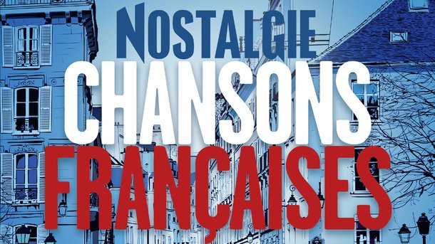 La Compilation Nostalgie Chansons Françaises