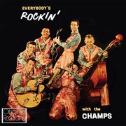 Everybody's Rockin' With The Champs