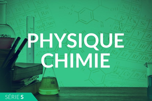 BAC S Physique Chimie