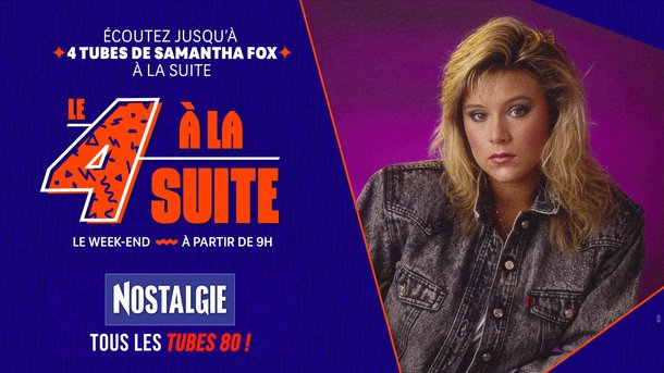 Le 4 à la suite Spécial Samantha Fox