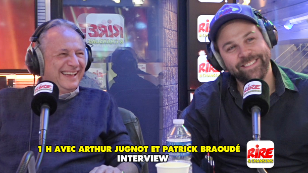 L'interview d'Arthur Jugnot et Patrick Braoudé sur Rire & Chansons