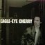 EAGLE-EYE CHERRY
