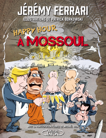 Happy Hour à Mossoul - Le livre de Jérémy Ferrari 