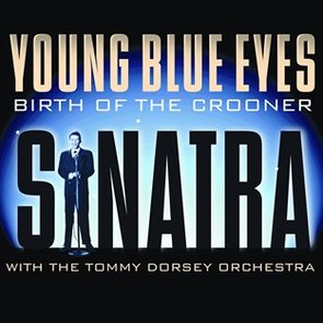 Young Blue Eyes: Birth Of The Crooner