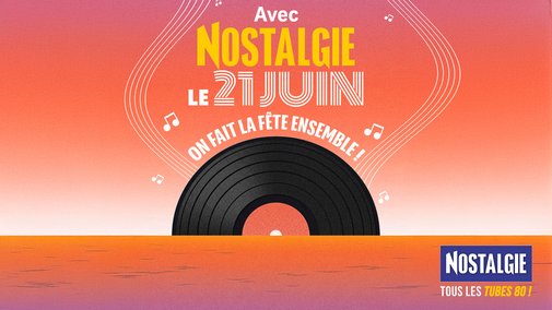 Le 21 juin, on fait la fête ensemble sur Nostalgie !