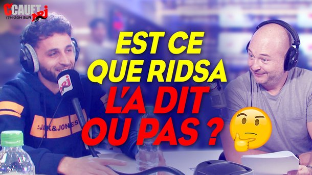 Est-ce que RIDSA l'a dit ou pas ? C'Cauet sur NRJ