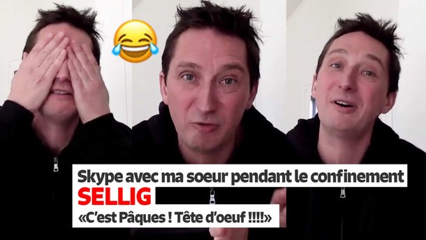 Sellig - Skype avec ma soeur : "C'est Pâques, tête d'oeuf !"