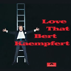 Love That Bert Kaempfert
