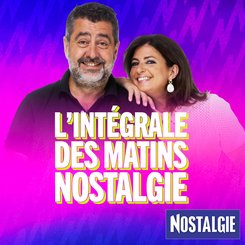 L’intégrale des Matins NOSTALGIE, 6h/10h du 31/08/2026 !