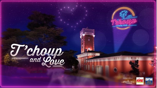 T'choup and Love à Nice - La soirée diffusée samedi 2 mars à 20h sur Rire & Chansons