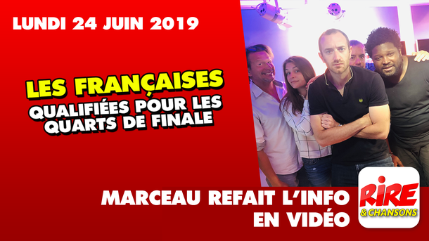 Coupe du Monde - Les Françaises qualifiées pour les quarts de finale - Marceau refait l'info - 24 juin 2019