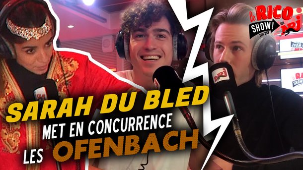 SARAH du bled met en concurrence les OFENBACH ! Le Rico Show sur NRJ