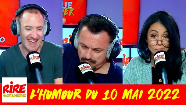 Humour du mardi 10 mai 2022 - Avec La Bajon, Rémi Marceau, Martin et son appel trop con, Krystoff Fluder,  les Roblès News et la blague du jour