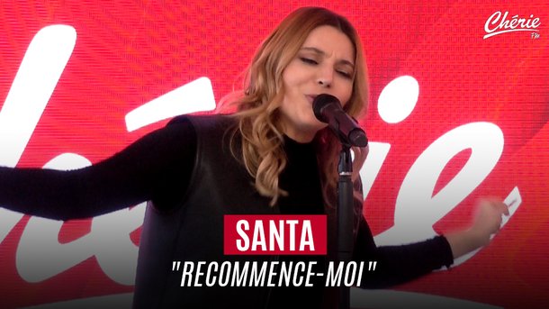 SANTA "Recommence-Moi" en live sur Chérie FM
