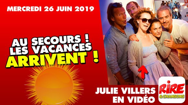 Au secours ! Les vacances arrivent ! Julie Villers - sketch - Le top de l'actu