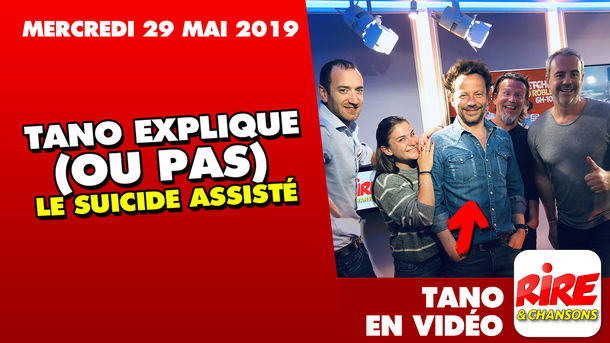 Tano explique ou pas le suicide assisté - Le top de l'actu