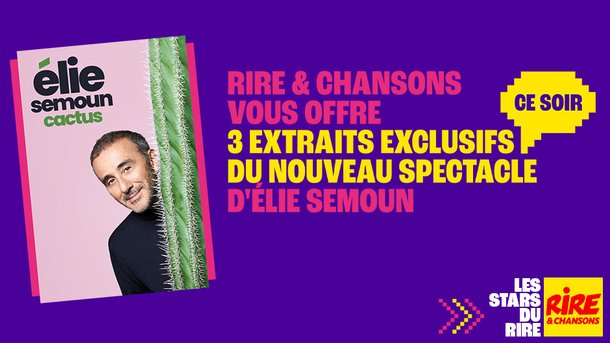 Evénement ! Ce soir,  Élie Semoun sur scène en direct sur Rire & Chansons pendant 15 min - Depuis Avignon