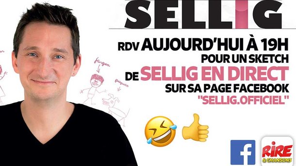 SELLIG - aujourd'hui, 7 avril , Sellig fera à 19h un sketch en direct de chez lui sur sa page Facebook Sellig.officiel