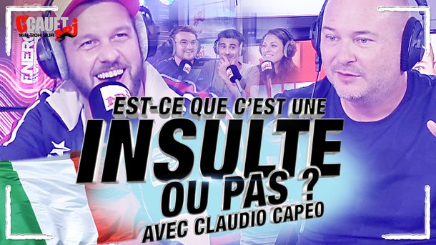 Est-ce que c'est une INSULTE ou pas ? Avec Claudio Capéo - C'Cauet sur NRJ
