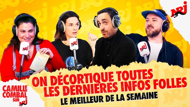 Le meilleur de la semaine de Camille Combal sur NRJ