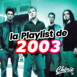 CHERIE LA PLAYLIST DE 2003