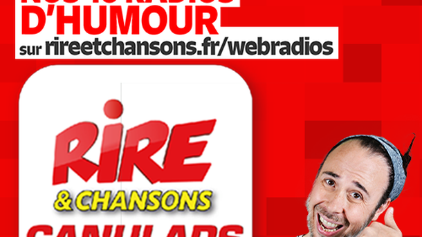Humour - Ecoutez la radio Rire & Chansons canulars
