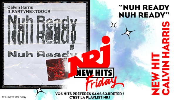 Calvin Harris: «Nuh Ready Nuh Ready» avec PartyNextDoor dans le New Hits Friday