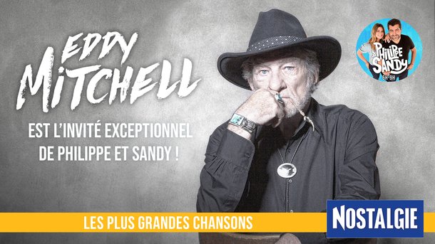 Eddy Mitchell : Invité exceptionnel de Philippe et Sandy sur Nostalgie