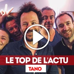 Tano - Le top de l'actu – 25 mai 2018 - photo - Rire & Chansons