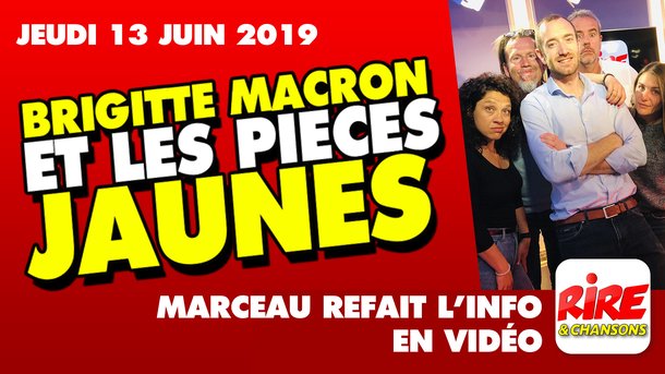 Marceau  refait l'info - Brigitte Macron et les pièces jaunes - 13 juin 2019