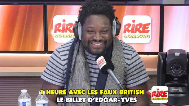 Le billet d'Edgar-Yves sur Les Faux British - Rire & Chansons