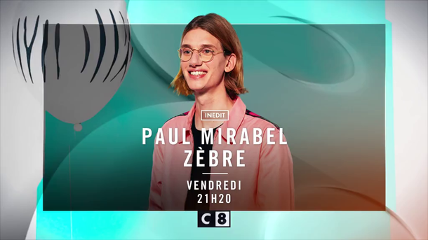 Paul Mirabel - Le spectacle "Zèbre" ce soir sur C8 - En partenariat avec Rire & Chansons