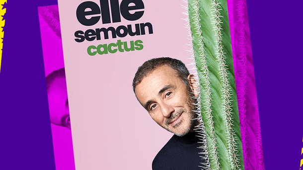 Jeu concours - Elie Semoun "Cactus" en tournée en 2025 et 2026 - Invitations à gagner -