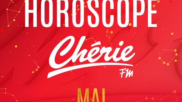 L'horoscope Chérie FM du mois de mai 2019