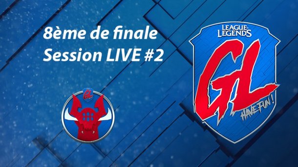 League Of Legends - La Grosse Ligue : suivez le 2e LIVE des 8e de finale